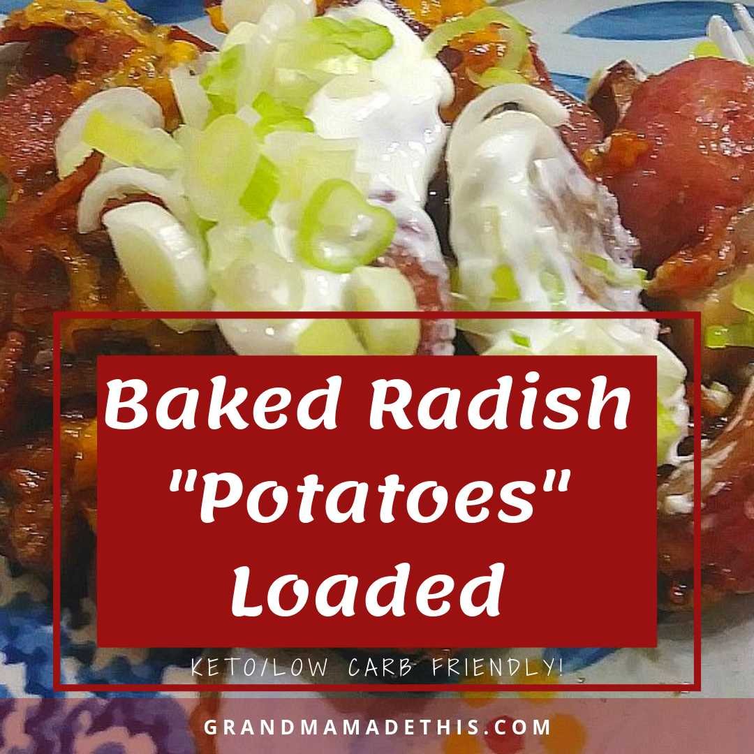 Baked Radish Potatoes Loaded