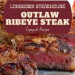 Longhorn Steakhouse Outlaw Ribeye Steak Copycat
