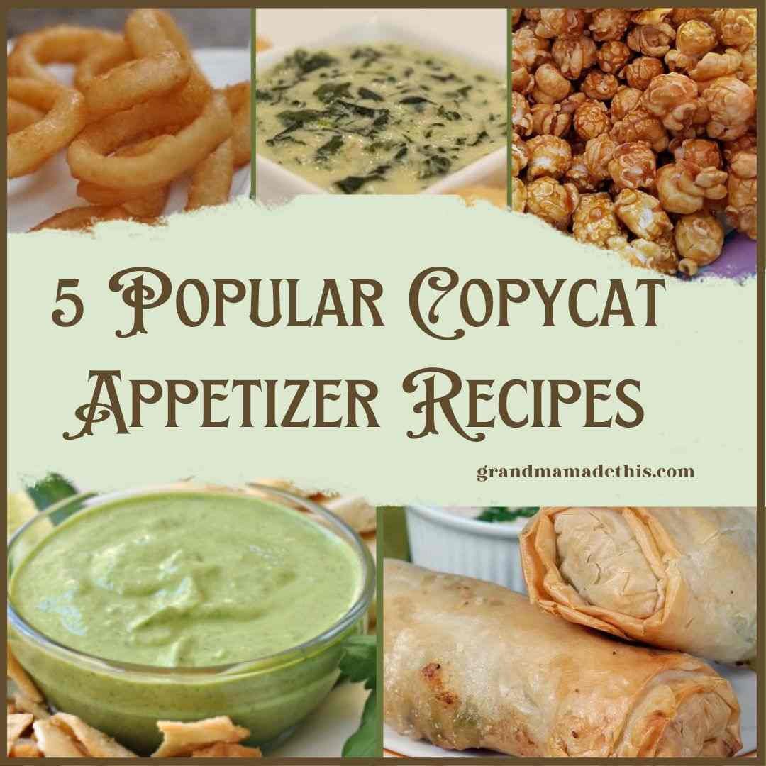 5 Popular Copycat Appetizer Recipes 