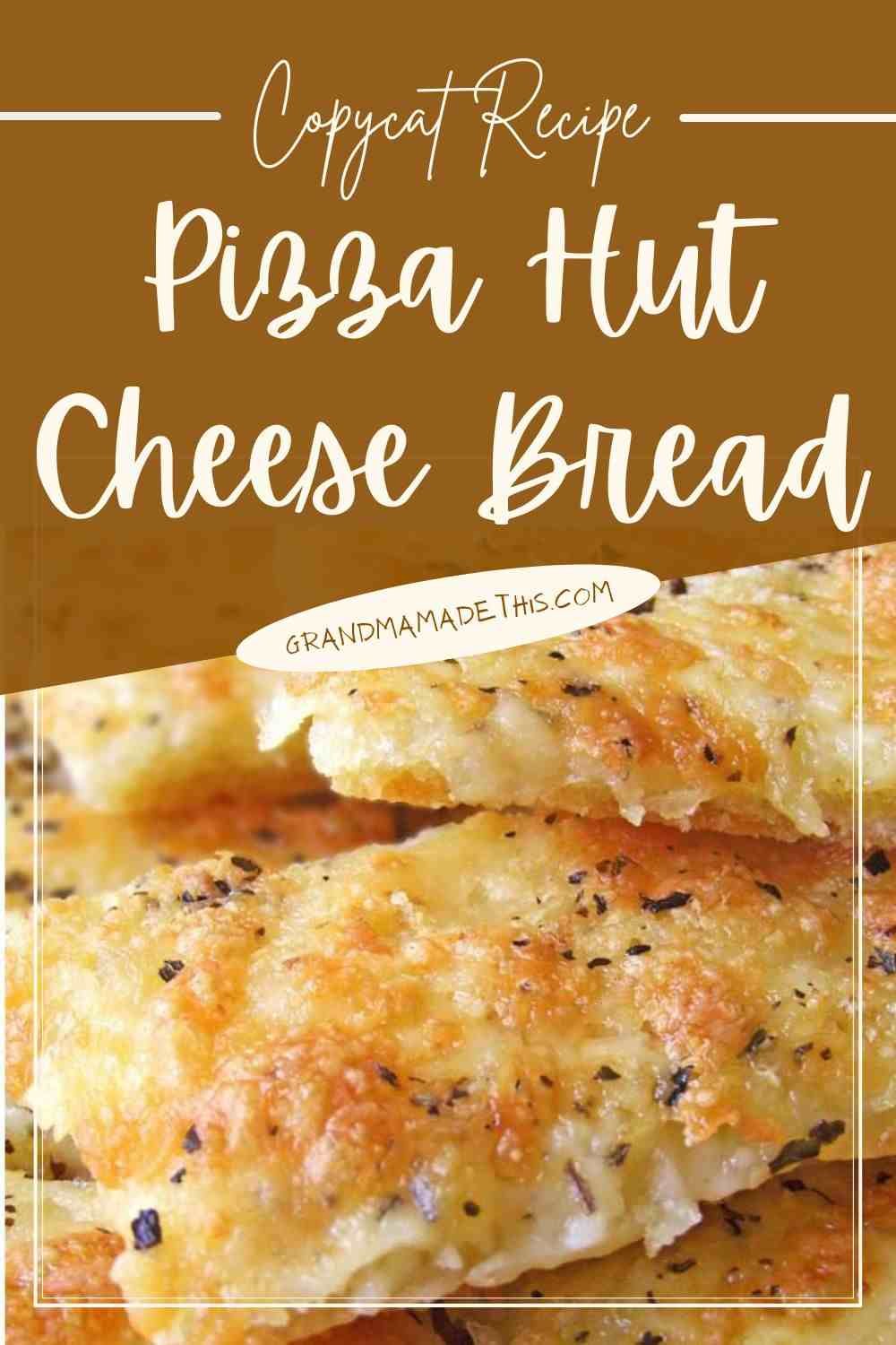 Pizza Hut Cheese Bread Copycat Recipe